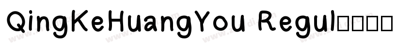 QingKeHuangYou Regul字体转换